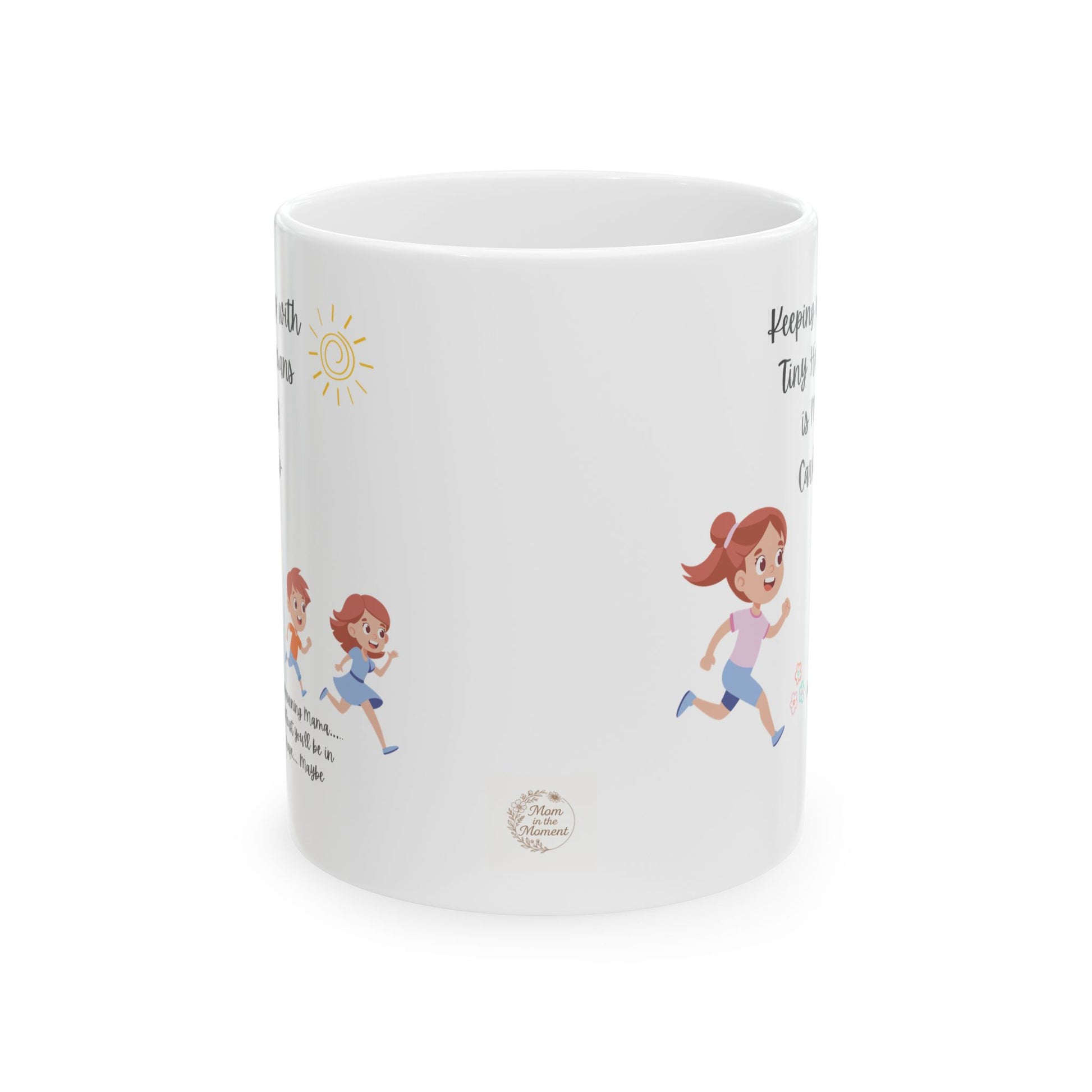 Inspirational Ceramic Mug for Moms  - Motivational Quote,  Cheerful Coffee Cup,