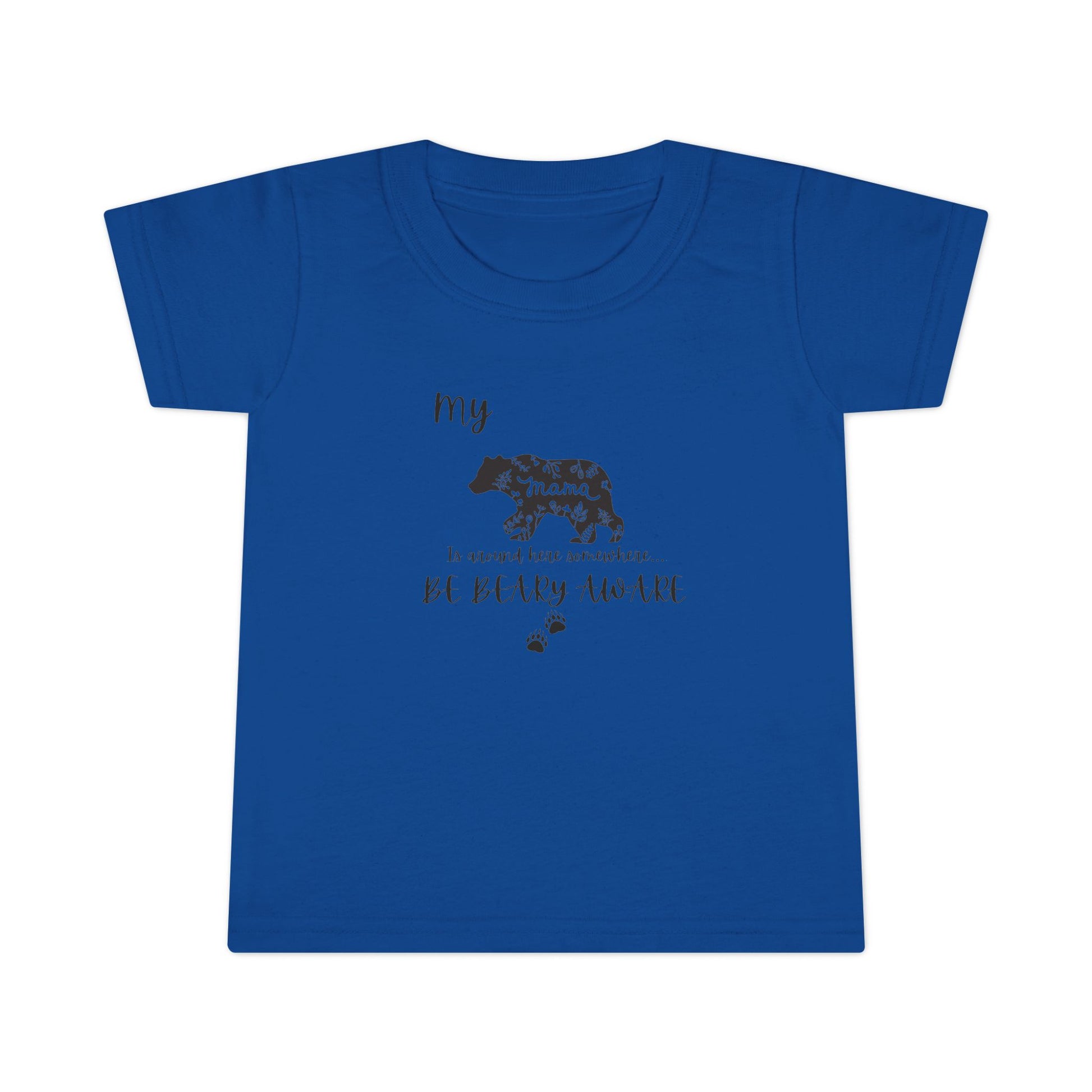 Be BEARY aware Mama bear mode  Toddler T-Shirt,