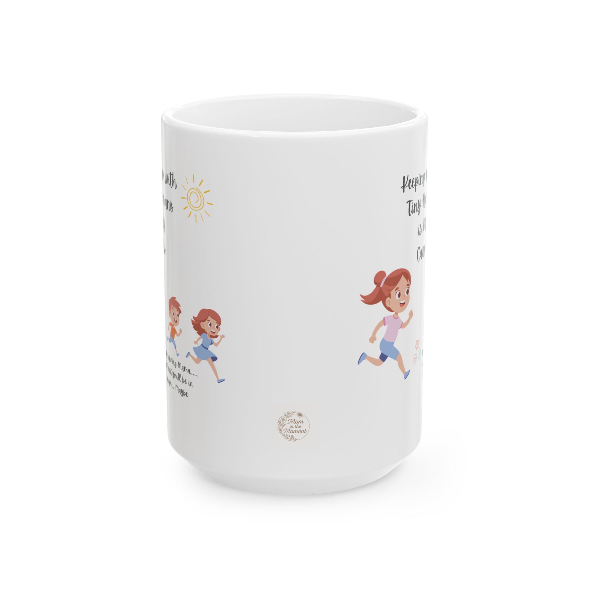 Inspirational Ceramic Mug for Moms  - Motivational Quote,  Cheerful Coffee Cup,