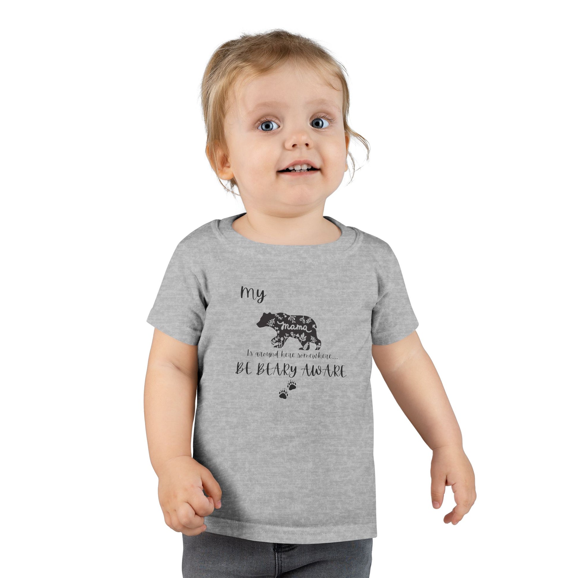 Be BEARY aware Mama bear mode  Toddler T-Shirt,