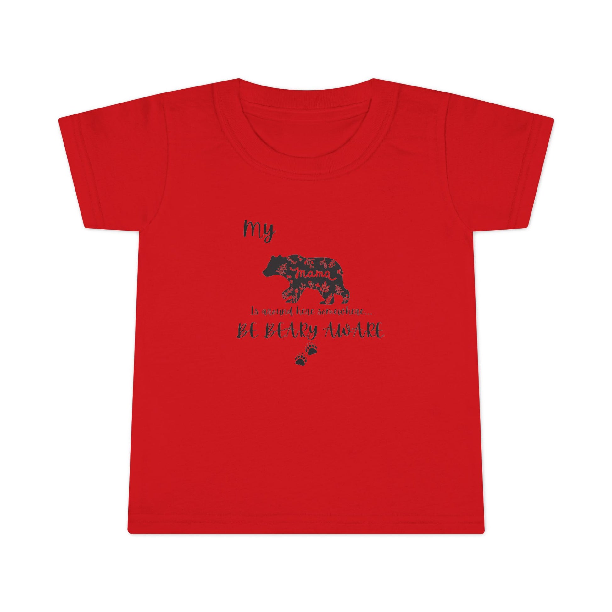 Be BEARY aware Mama bear mode  Toddler T-Shirt,
