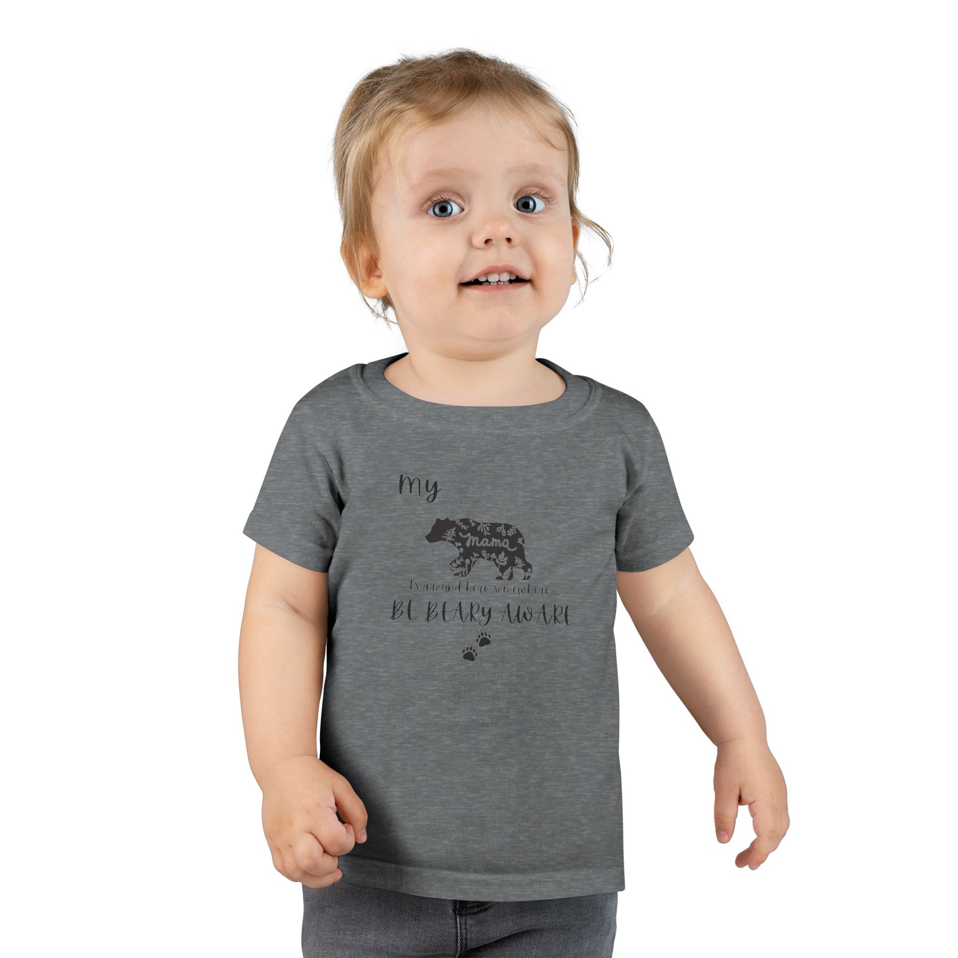 Be BEARY aware Mama bear mode  Toddler T-Shirt,