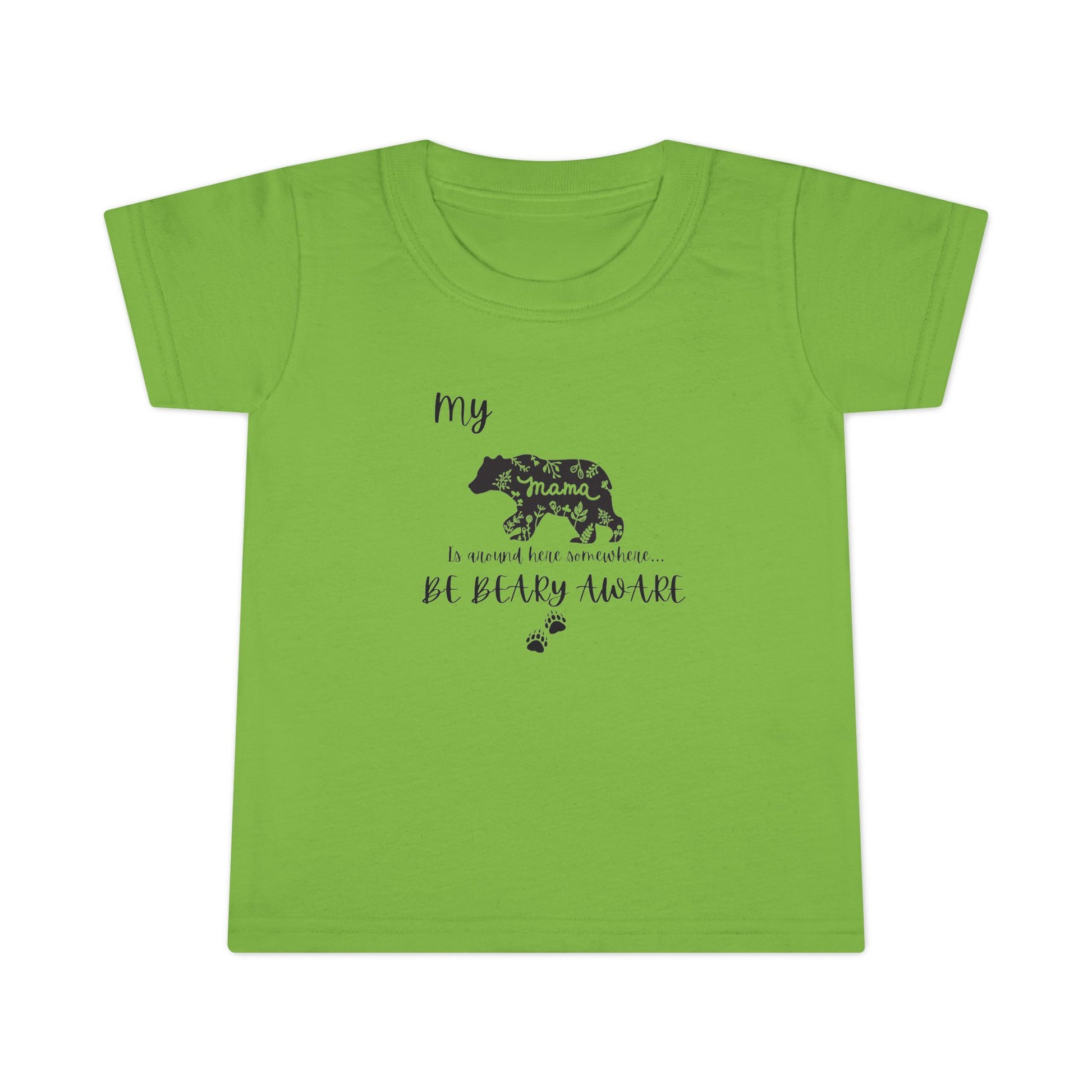 Be BEARY aware Mama bear mode  Toddler T-Shirt,