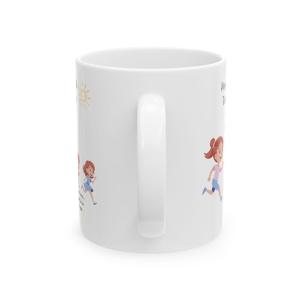Inspirational Ceramic Mug for Moms  - Motivational Quote,  Cheerful Coffee Cup,