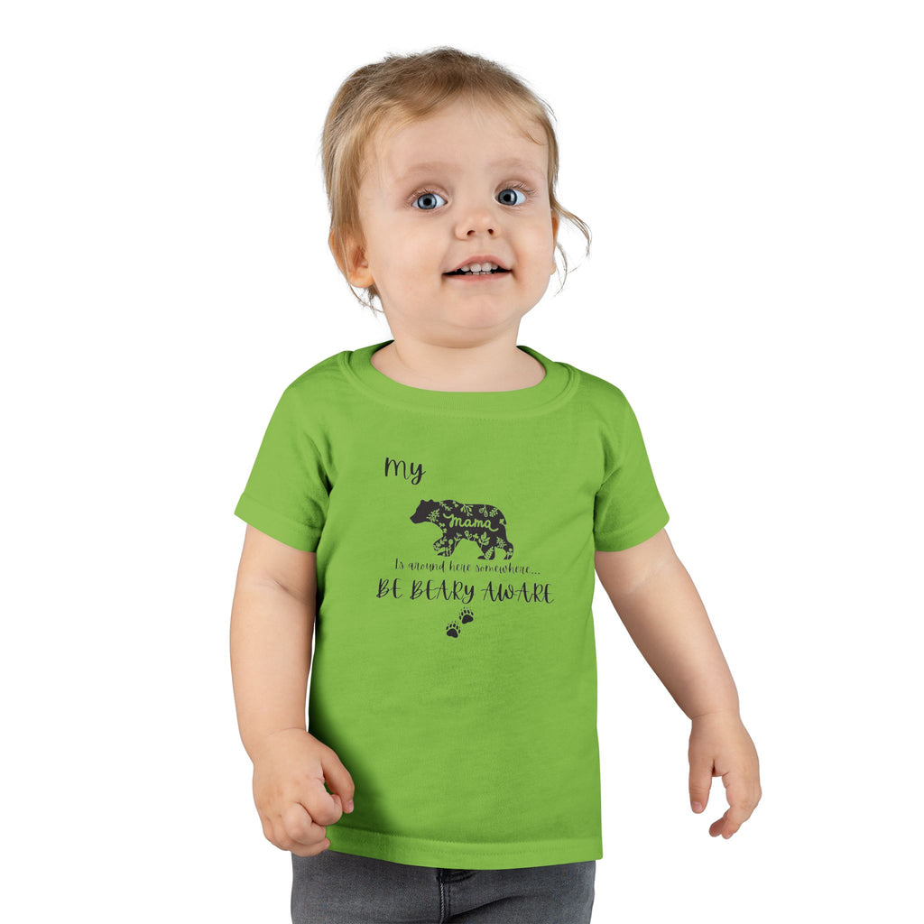 Be BEARY aware Mama bear mode  Toddler T-Shirt,