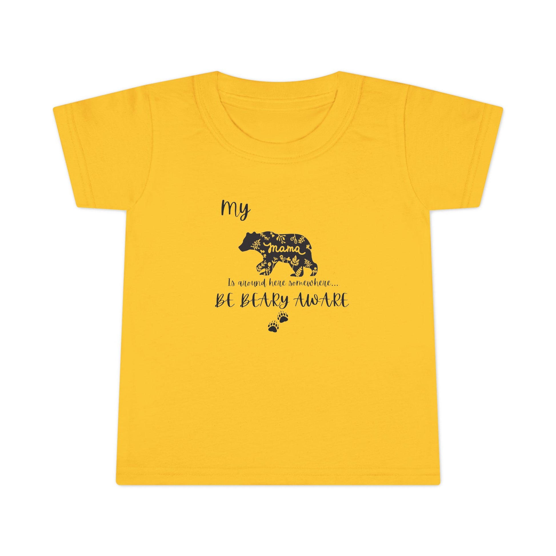 Be BEARY aware Mama bear mode  Toddler T-Shirt,
